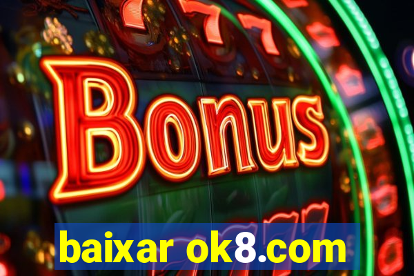 baixar ok8.com